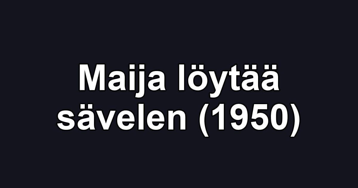 Maija löytää sävelen (1950)