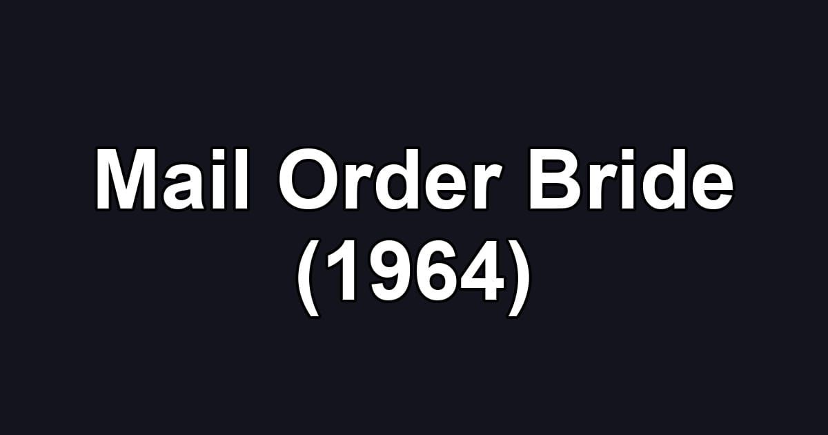 Mail Order Bride (1964)