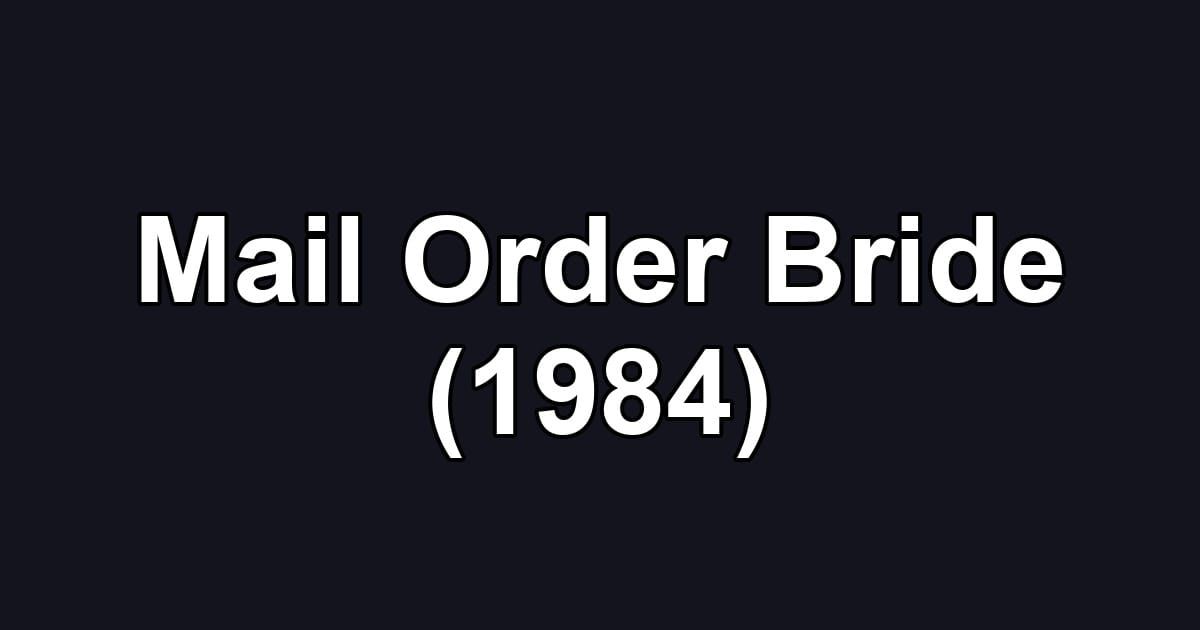 Mail Order Bride (1984)