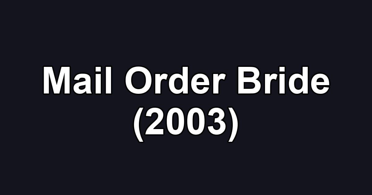 Mail Order Bride (2003)
