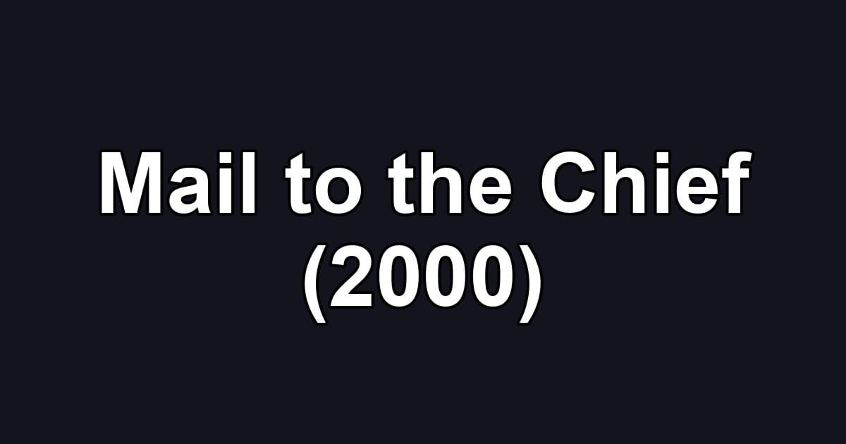 Mail to the Chief (2000)