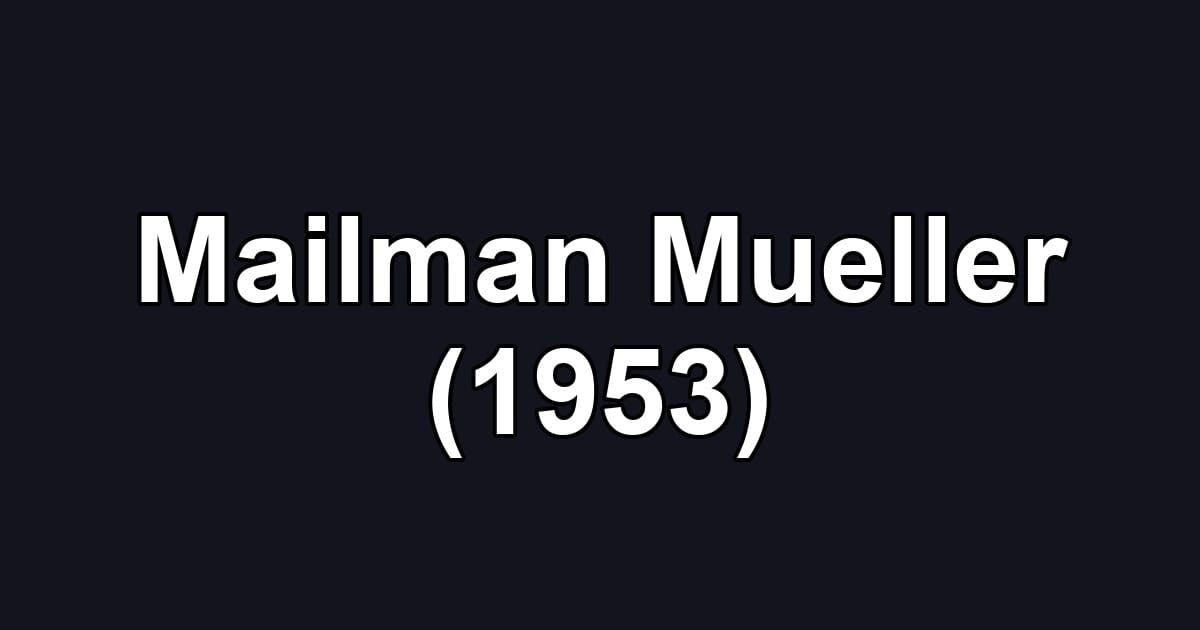 Mailman Mueller (1953)