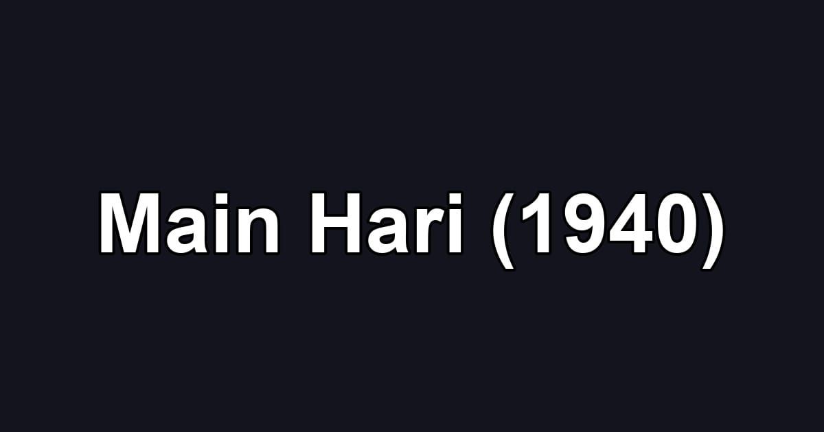 Main Hari (1940)