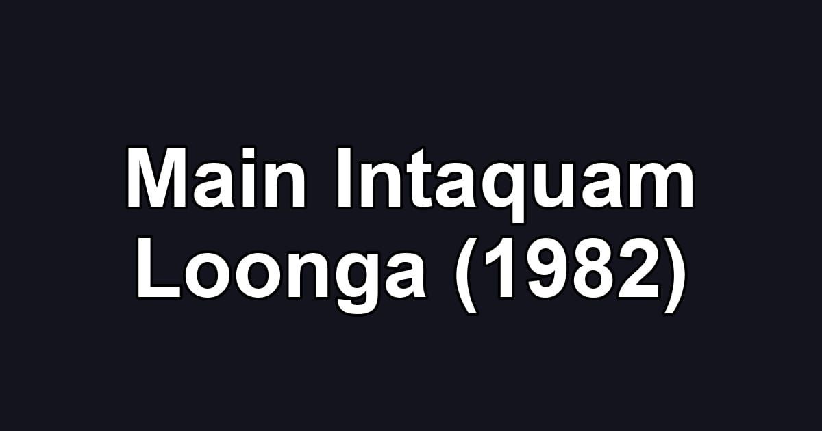 Main Intaquam Loonga (1982)