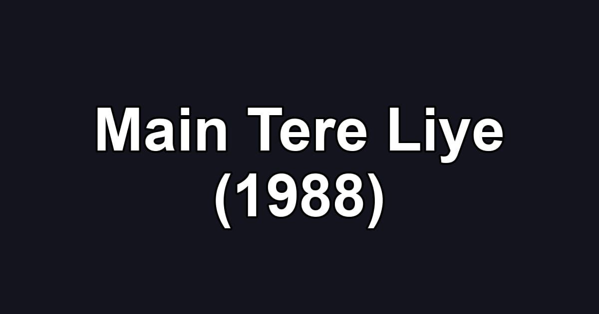 Main Tere Liye (1988)