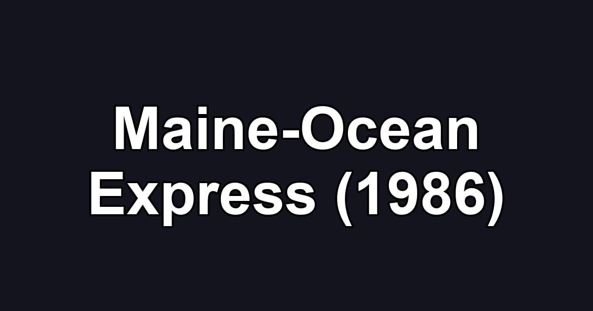 Maine-Ocean Express (1986)