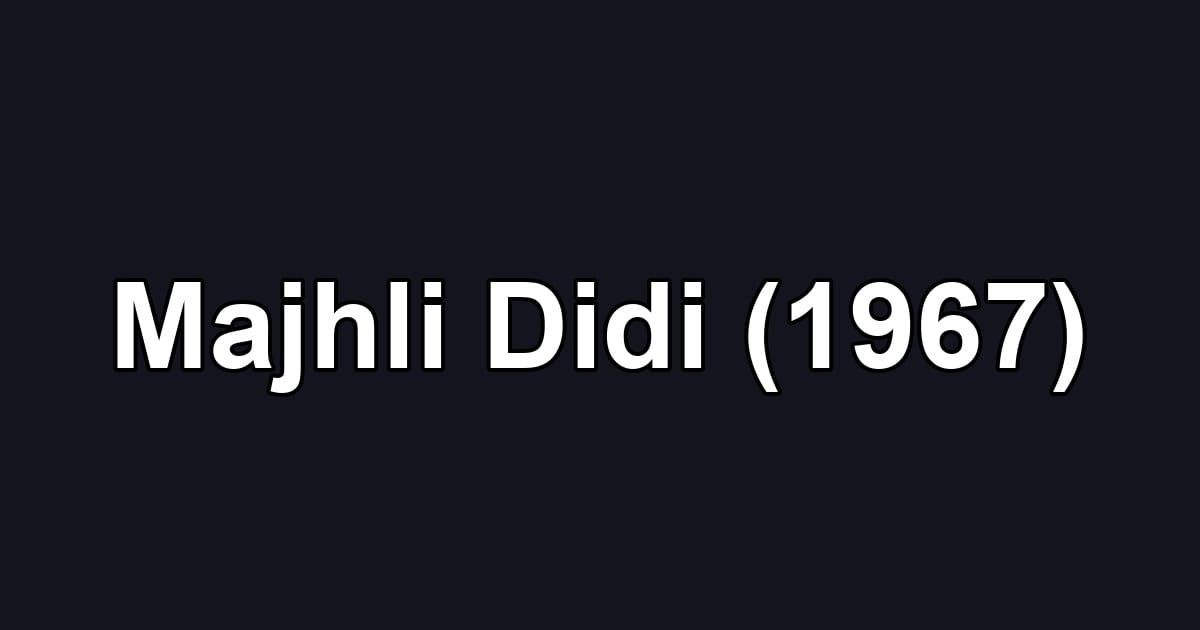 Majhli Didi (1967)
