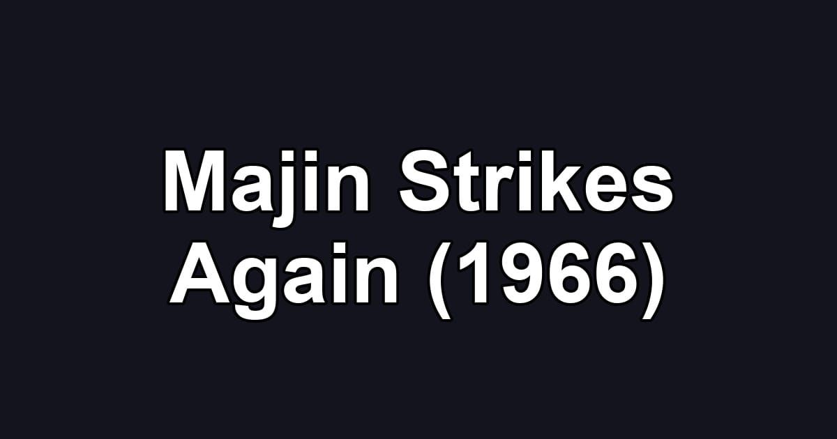 Majin Strikes Again (1966)