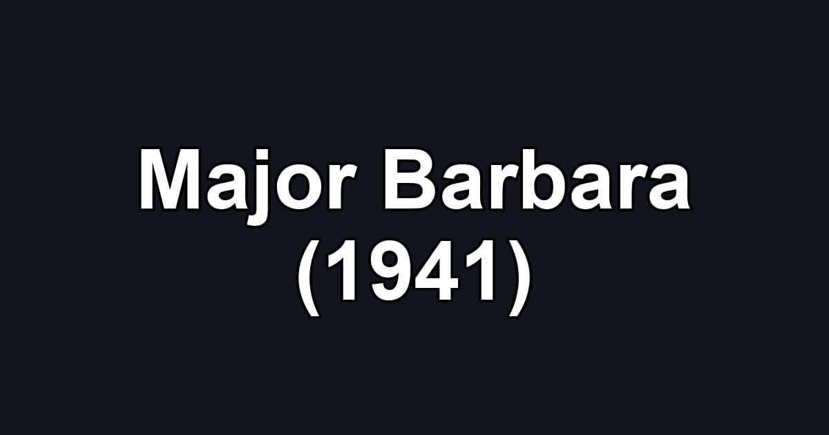 Major Barbara (1941)