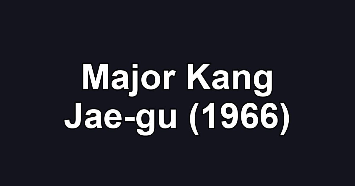Major Kang Jae-gu (1966)