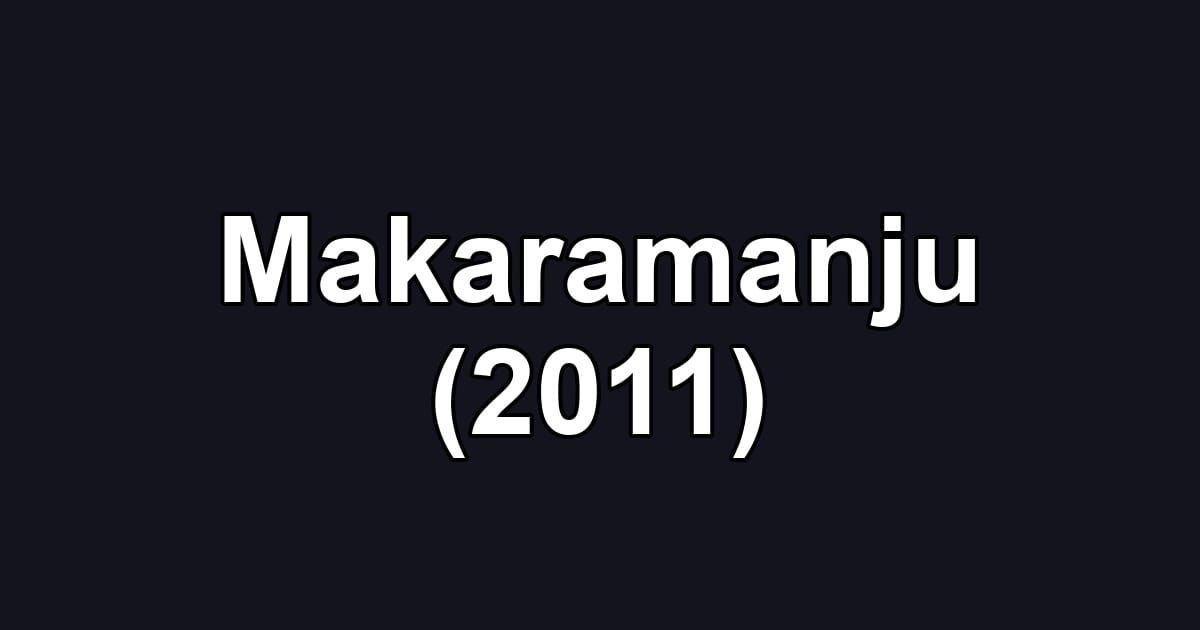 Makaramanju (2011)