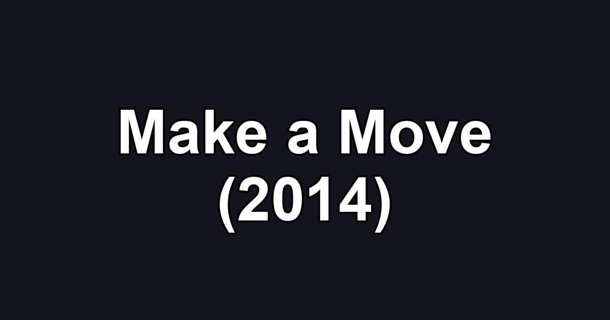 Make a Move (2014)