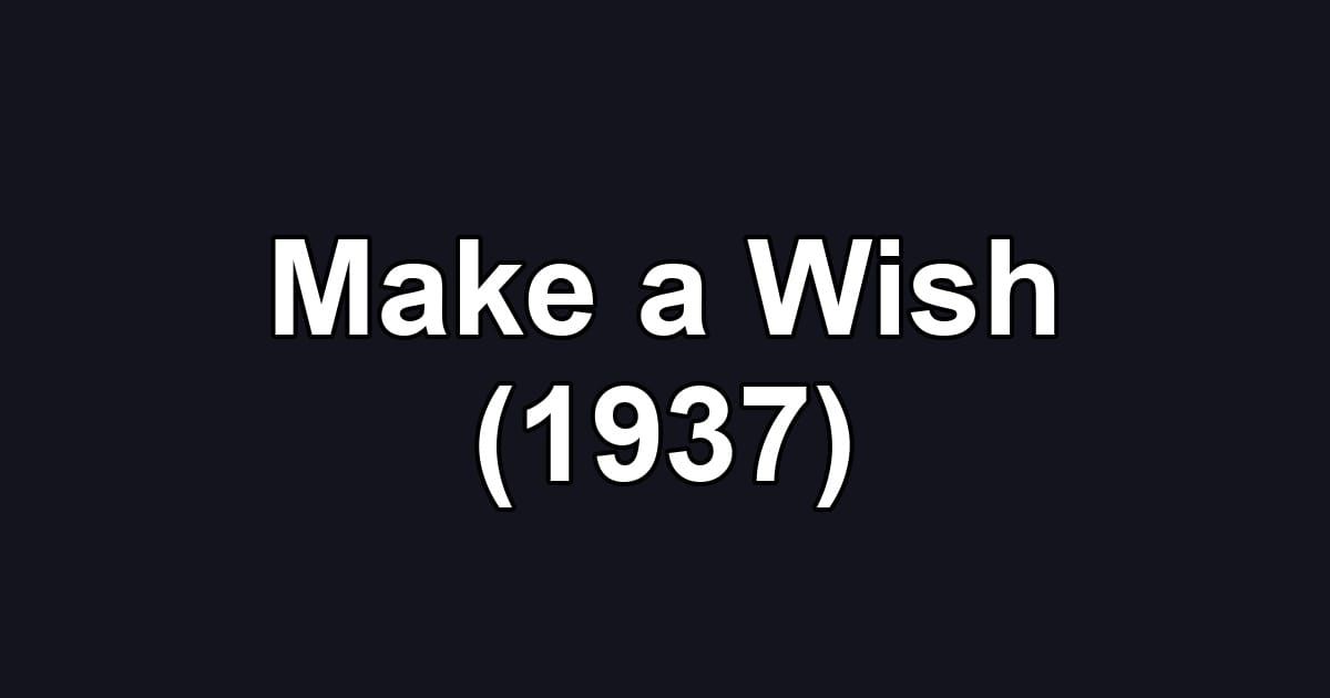 Make a Wish (1937)