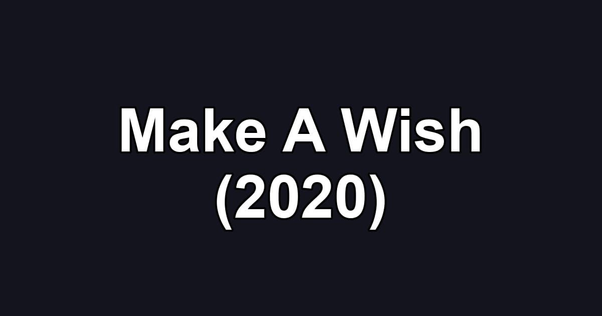 Make A Wish (2020)
