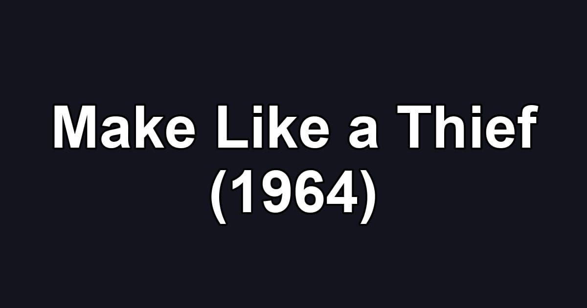 Make Like a Thief (1964)