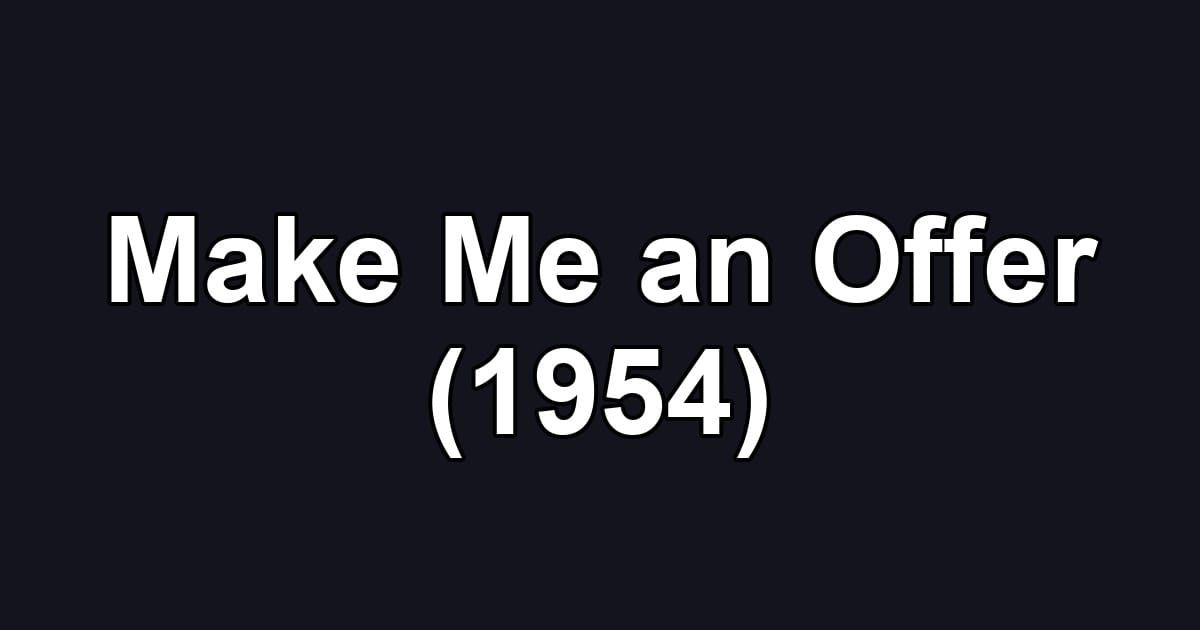 Make Me an Offer (1954)