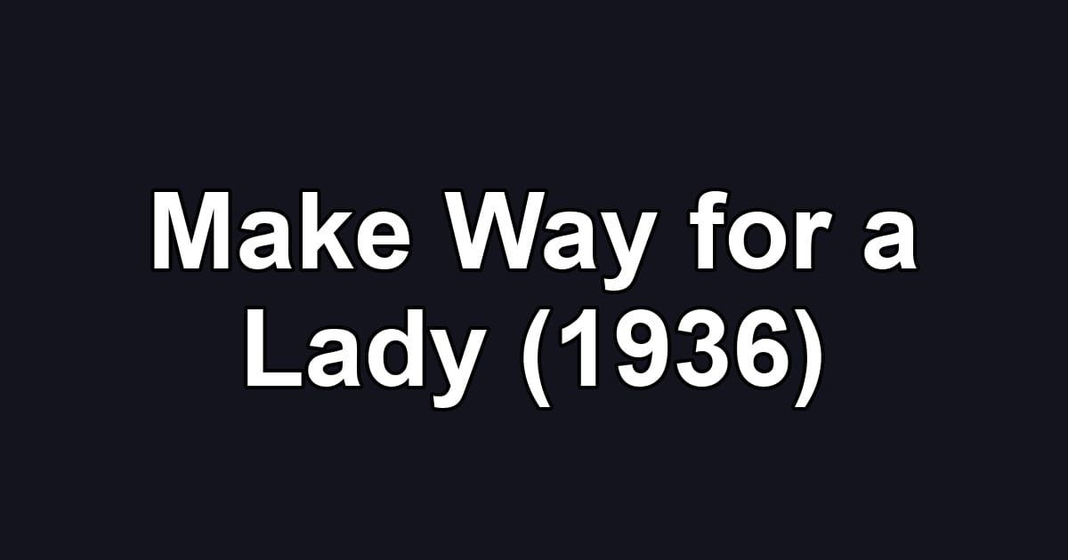 Make Way for a Lady (1936)