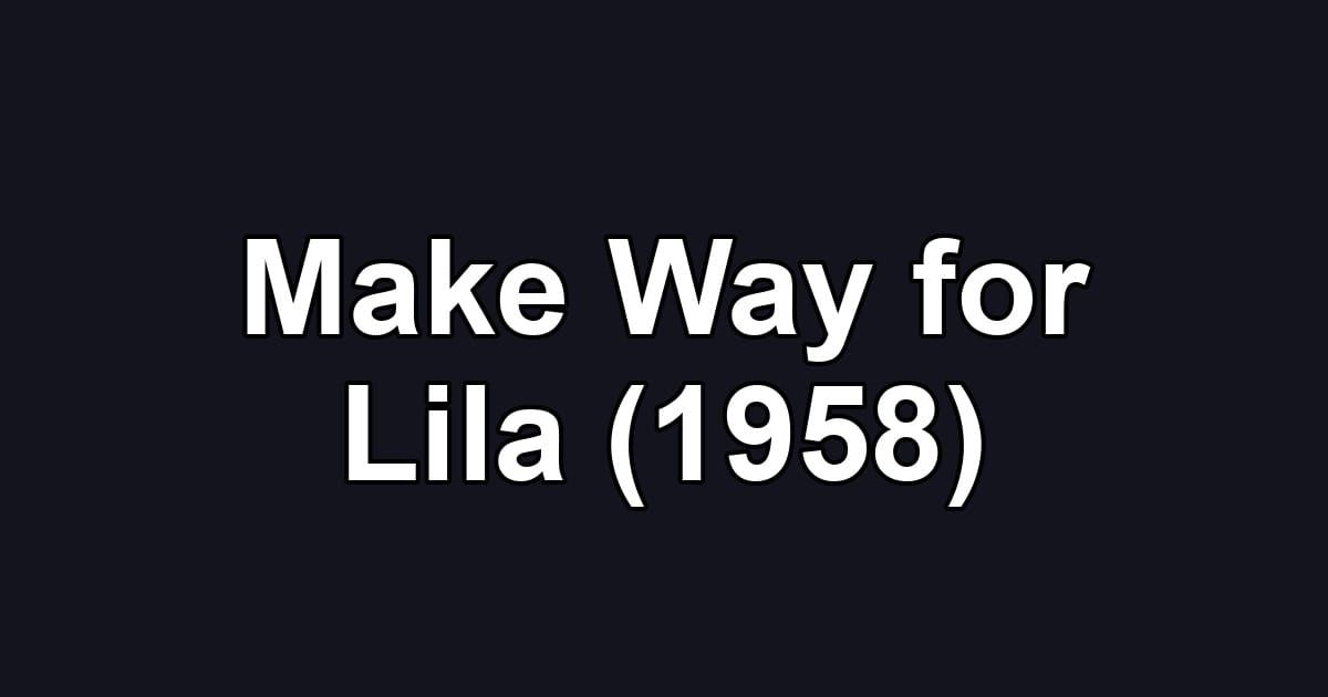 Make Way for Lila (1958)