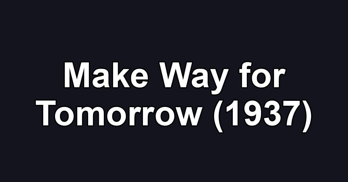 Make Way for Tomorrow (1937)