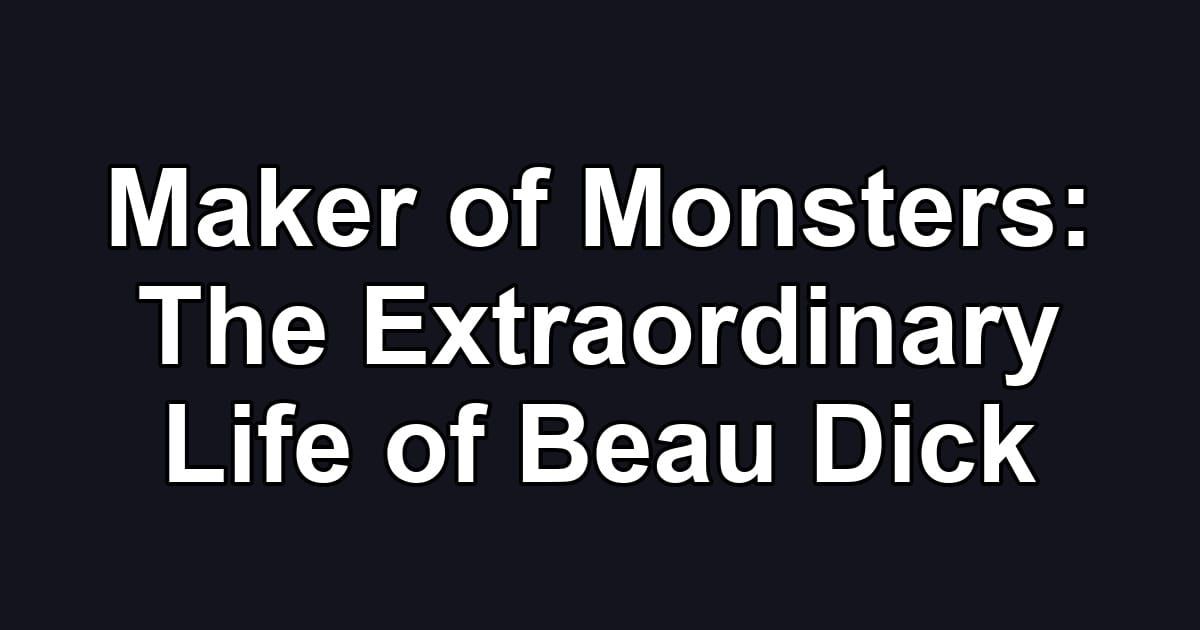 Maker of Monsters: The Extraordinary Life of Beau Dick