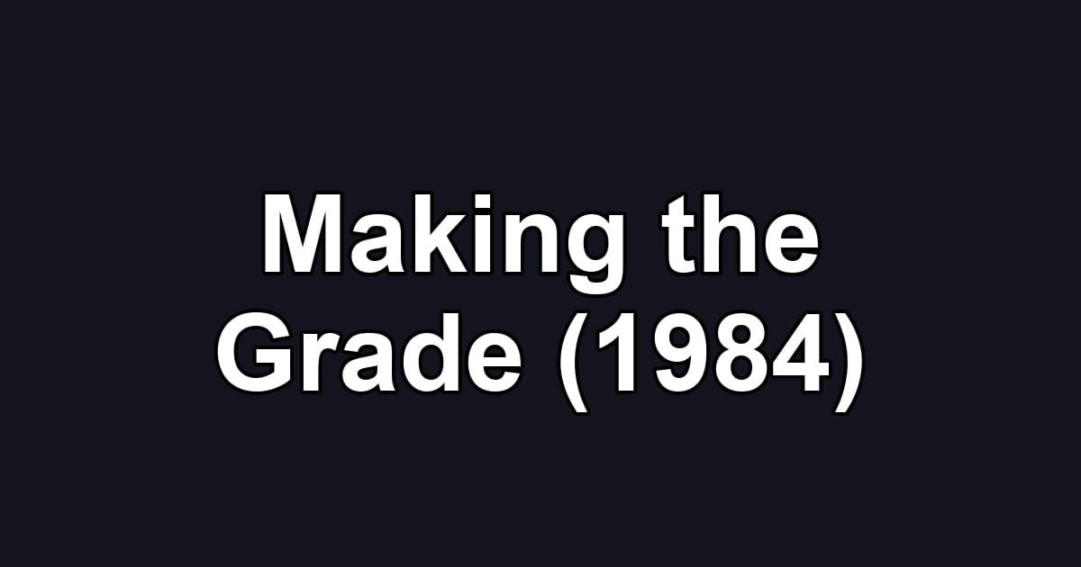 Making the Grade (1984)