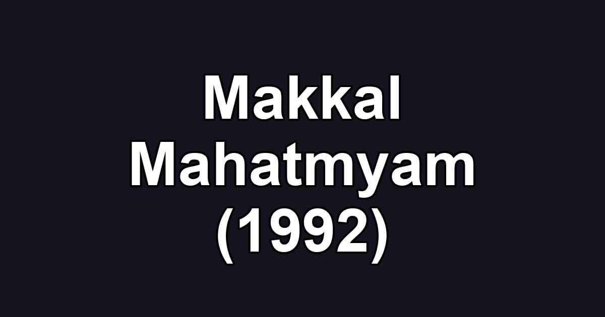 Makkal Mahatmyam (1992)