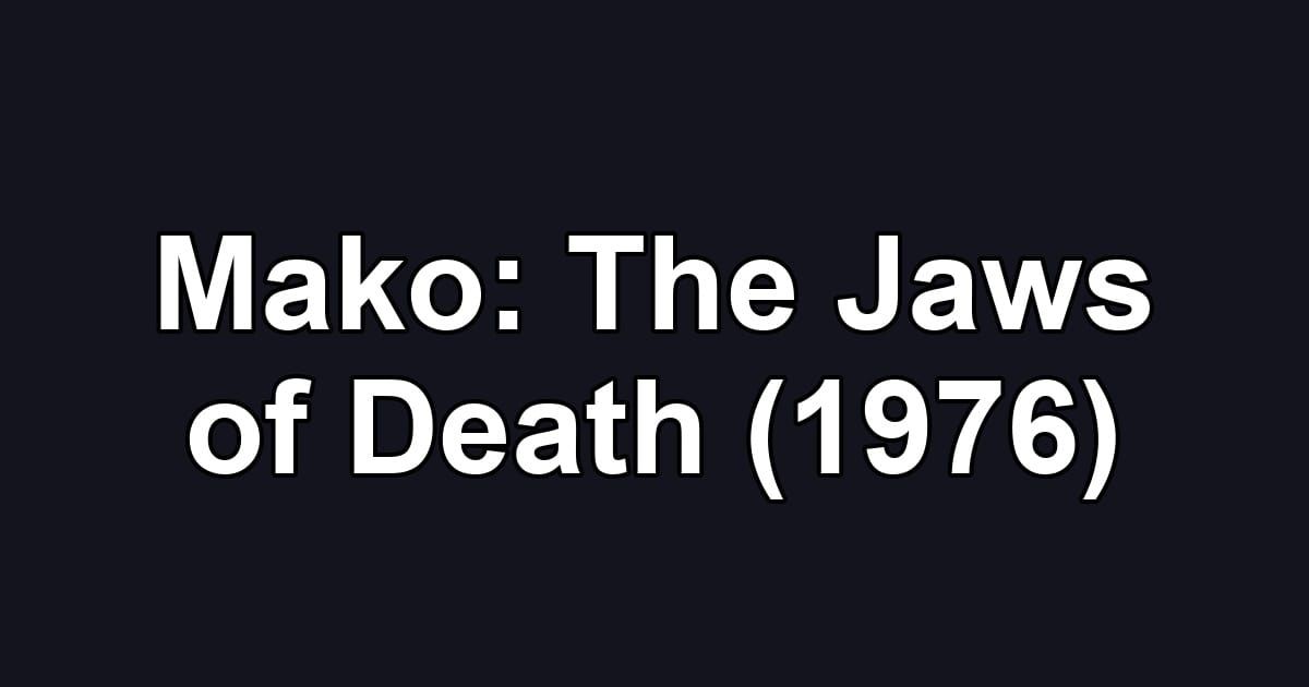 Mako: The Jaws of Death (1976)