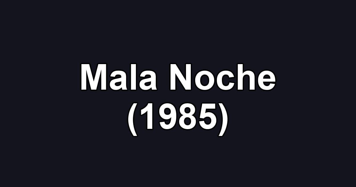 Mala Noche (1985)