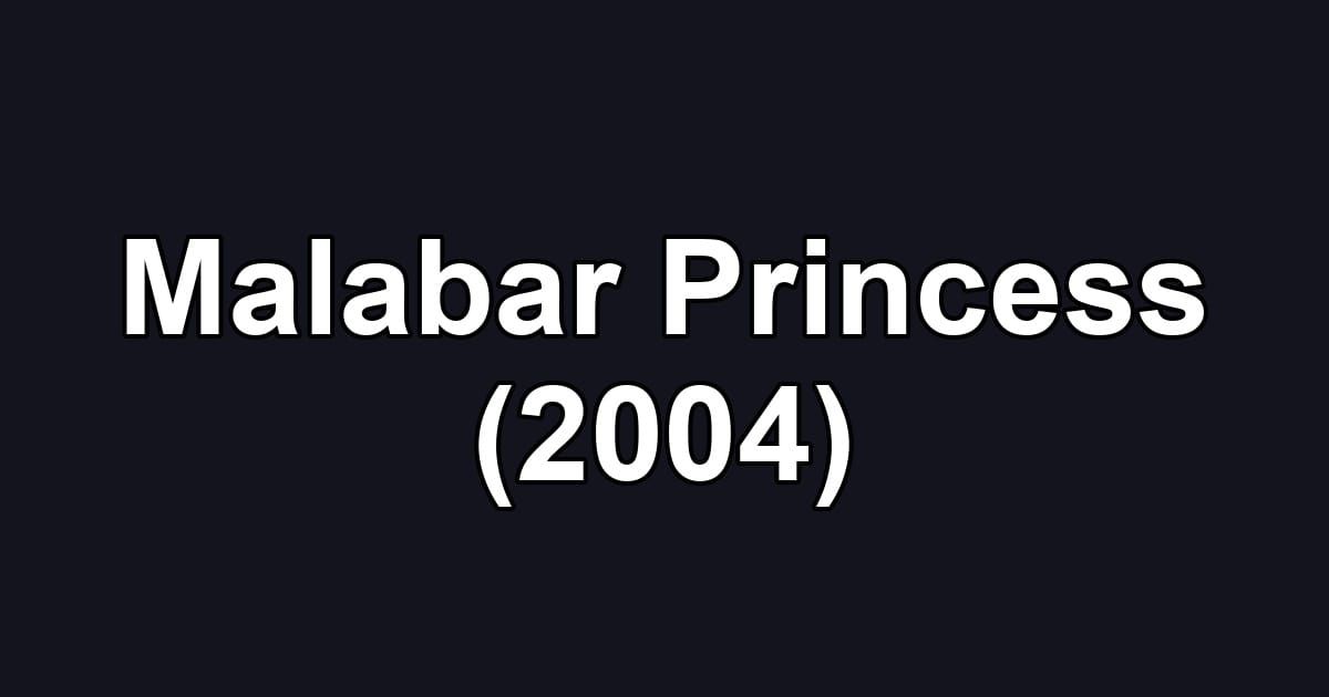 Malabar Princess (2004)