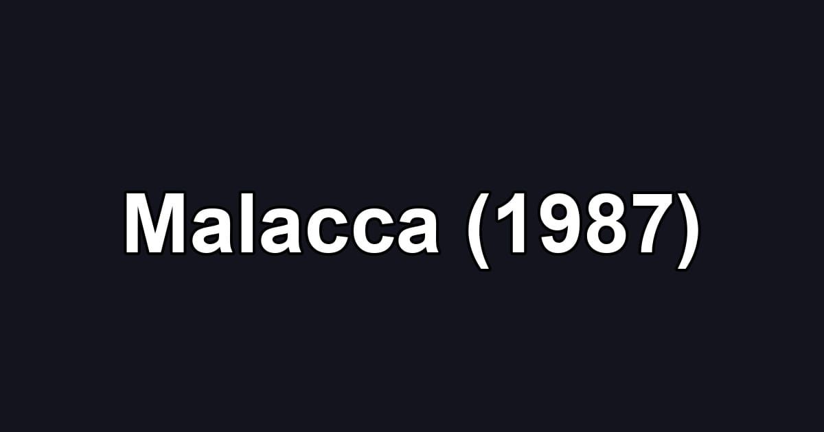 Malacca (1987)