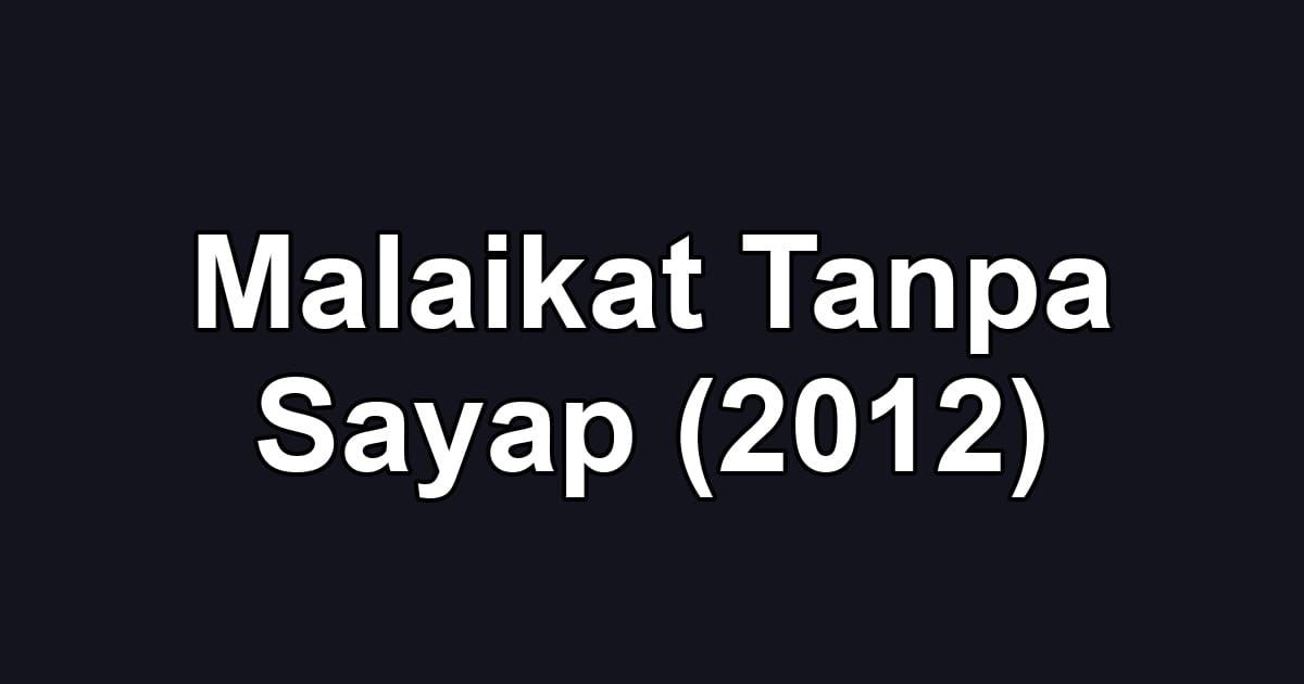 Malaikat Tanpa Sayap (2012)