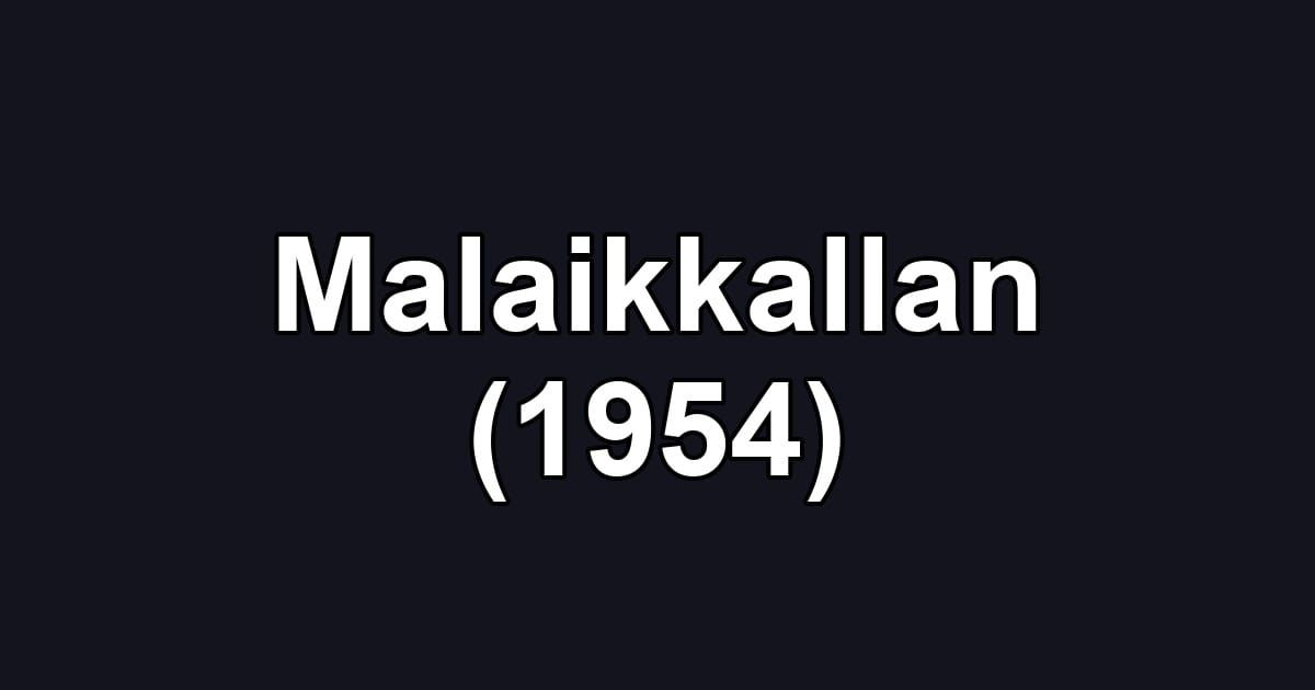 Malaikkallan (1954)