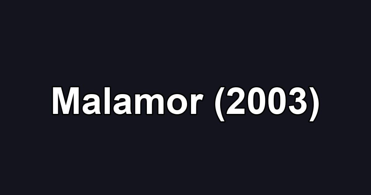 Malamor (2003)