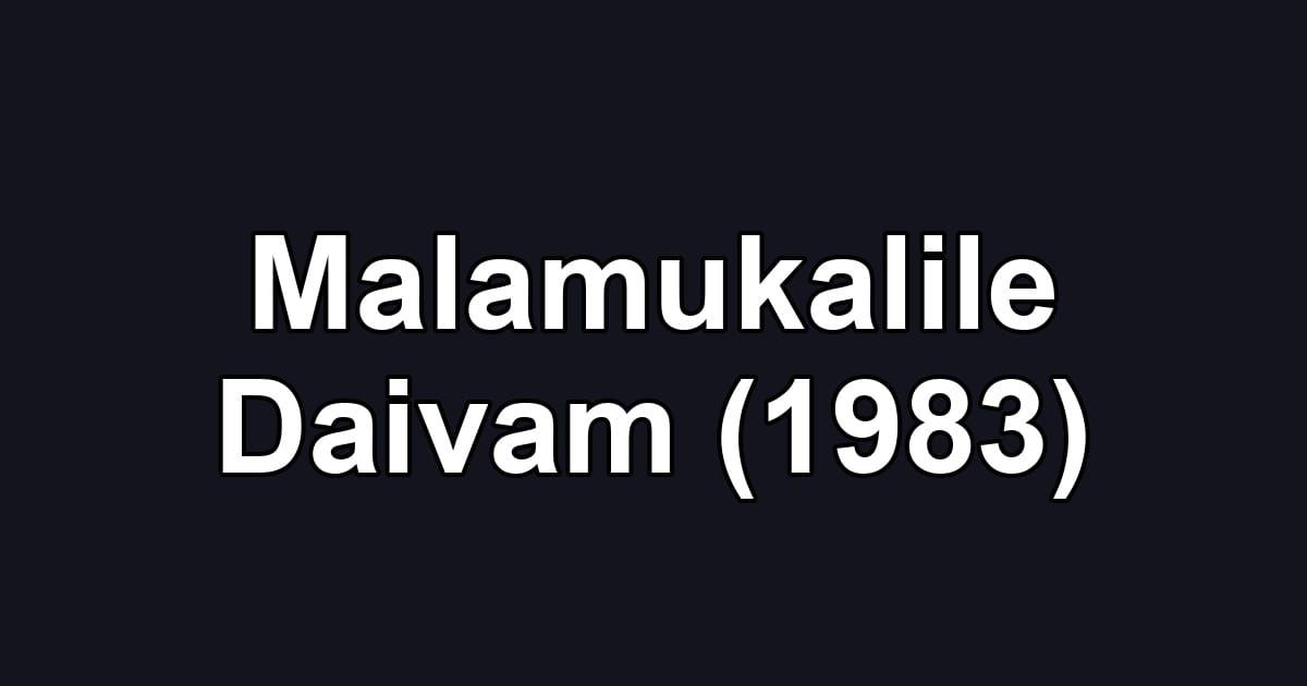 Malamukalile Daivam (1983)
