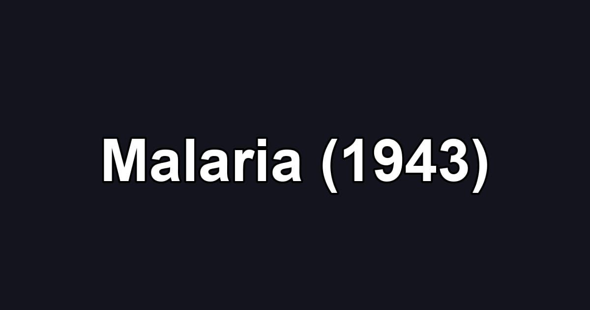 Malaria (1943)