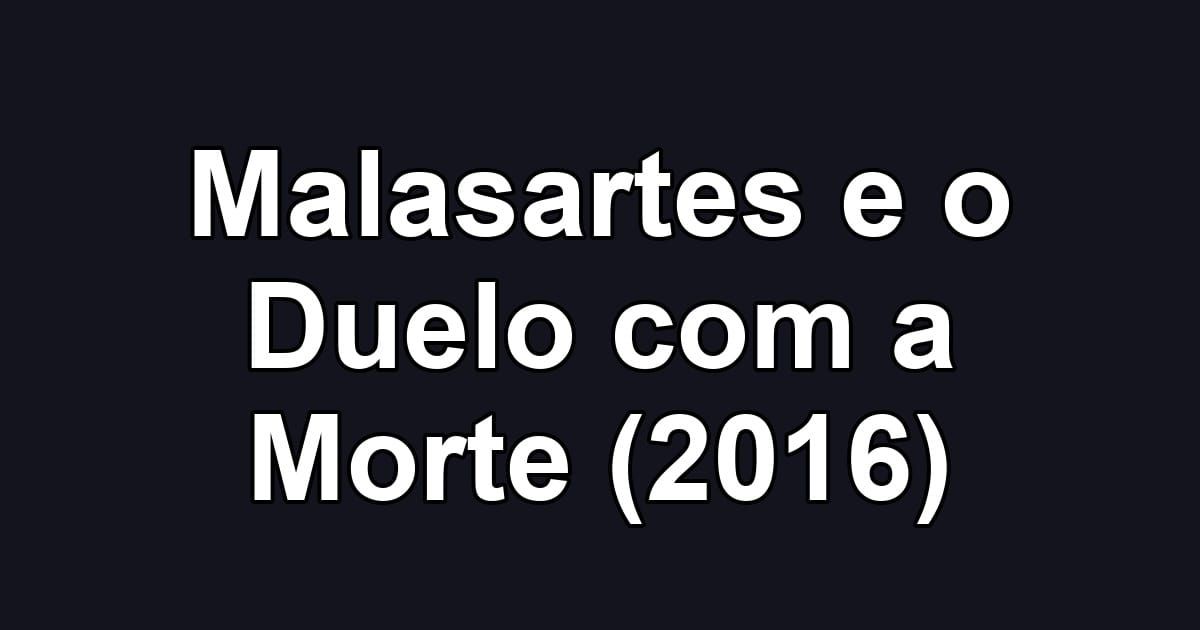 Malasartes e o Duelo com a Morte (2016)
