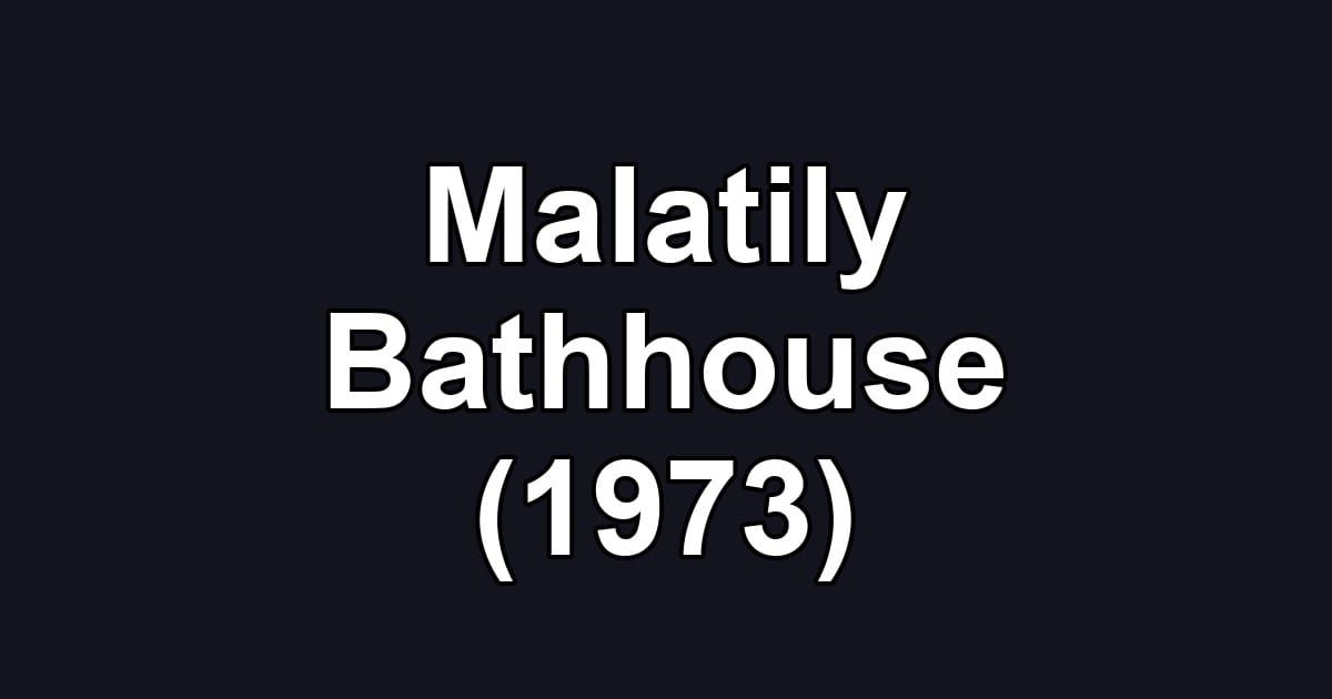 Malatily Bathhouse (1973)
