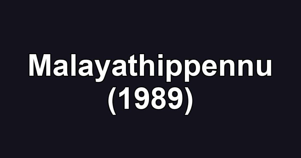 Malayathippennu (1989)