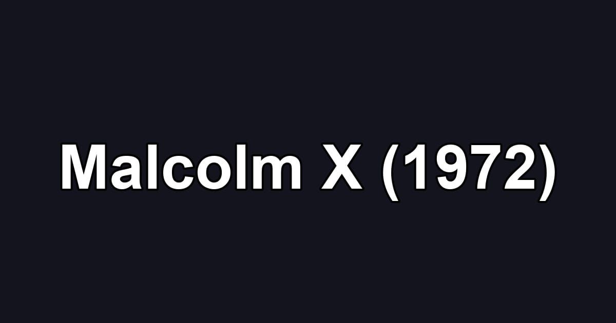 Malcolm X (1972)