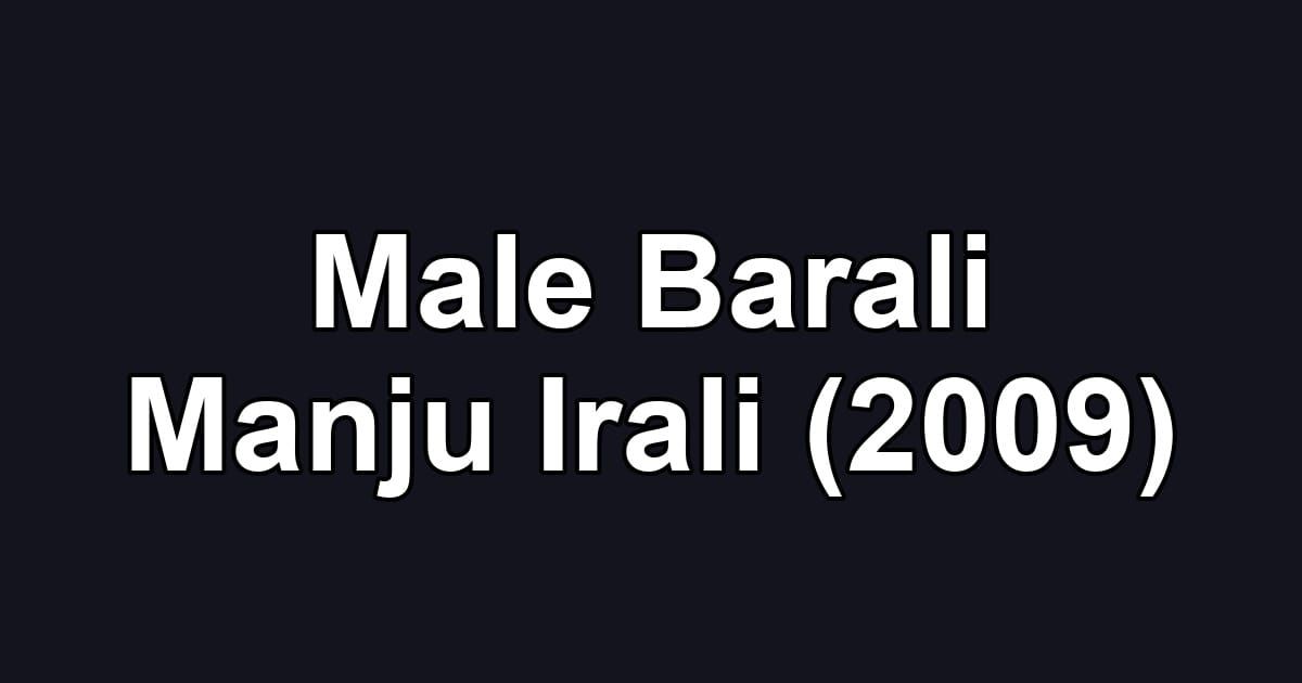 Male Barali Manju Irali (2009)