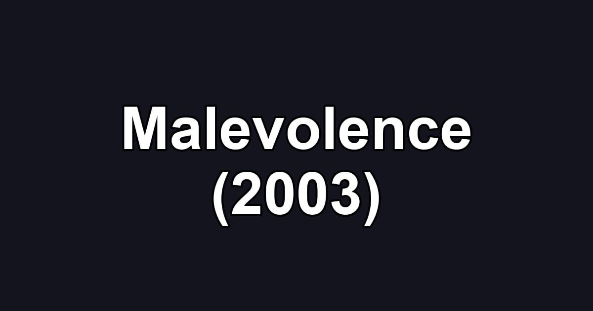 Malevolence (2003)