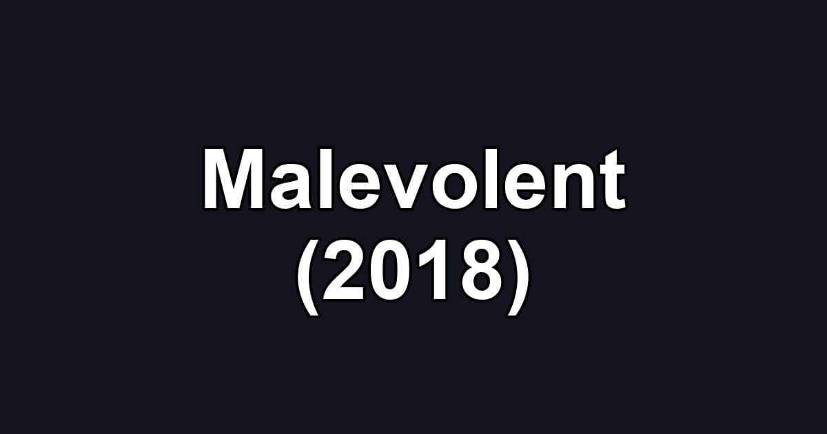 Malevolent (2018)