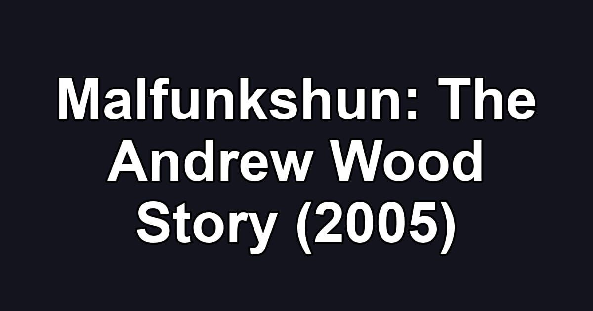 Malfunkshun: The Andrew Wood Story (2005)