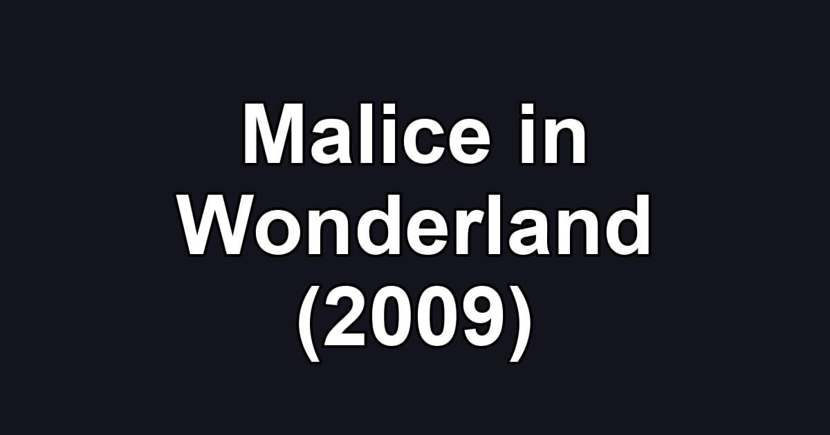 Malice in Wonderland (2009)