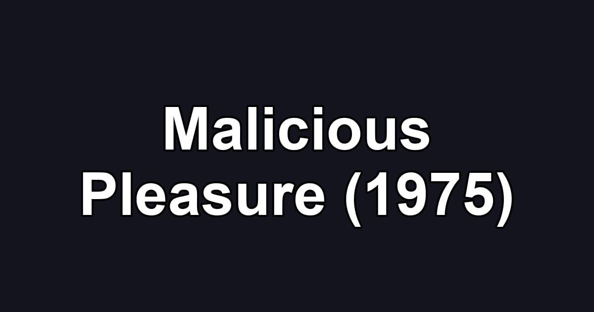 Malicious Pleasure (1975)