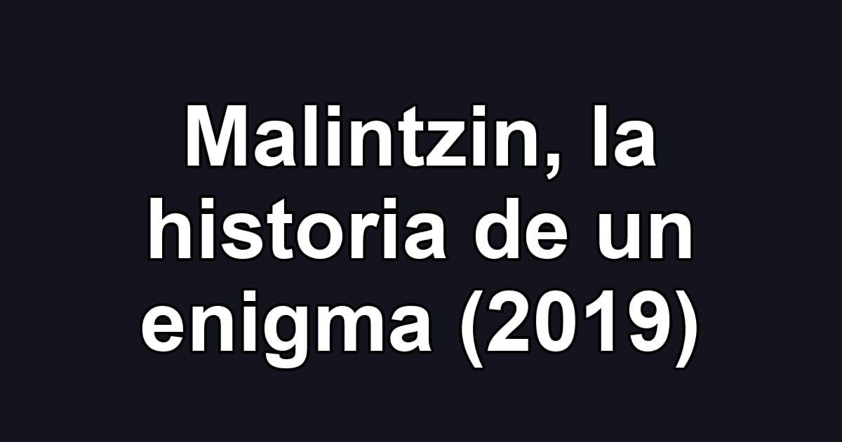 Malintzin, la historia de un enigma (2019)