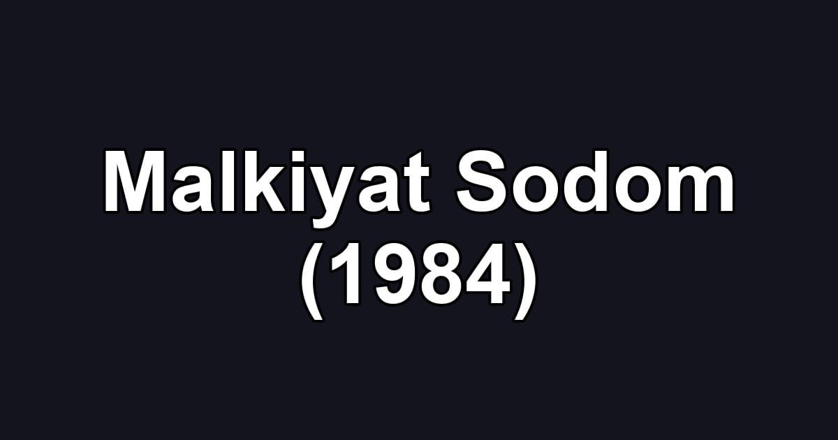 Malkiyat Sodom (1984)