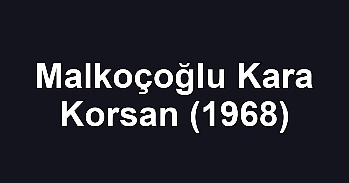 Malkoçoğlu Kara Korsan (1968)