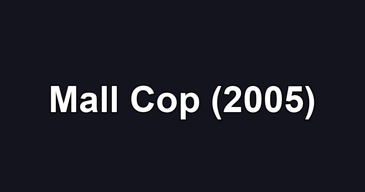 Mall Cop (2005)