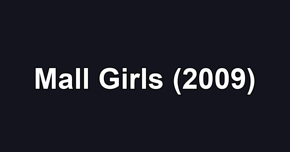 Mall Girls (2009)